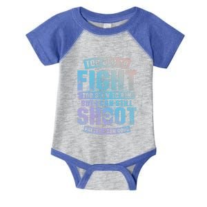 Too Old To Fight Too Slow To Run But I Can Still Shoot Cute Gift Infant Baby Jersey Bodysuit