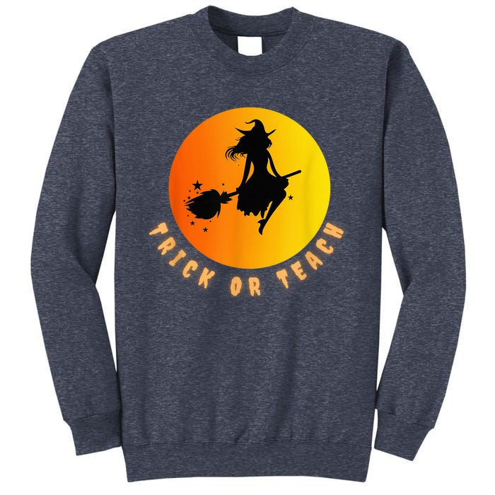 Trick Or Teach, Teacher Halloween, Classroom All Hallows Eve Sweatshirt