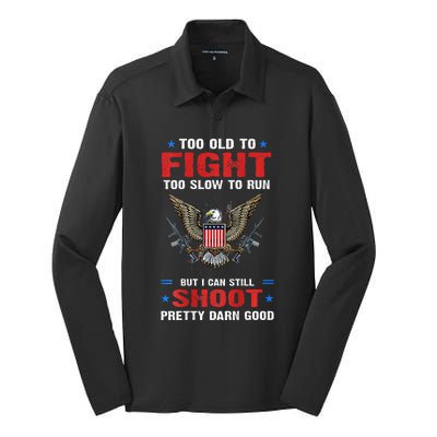 Too Old To Fight To Slow To Run But I Can Still Shoot Pretty Silk Touch Performance Long Sleeve Polo