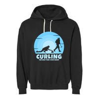 The Only Time I Ever Sweep Curling Player On Funny Curling Gift Garment-Dyed Fleece Hoodie