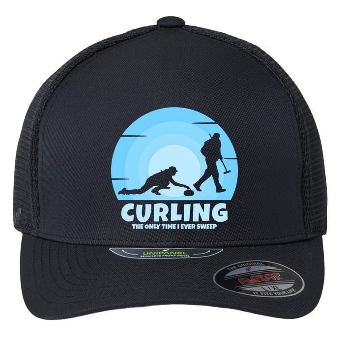 The Only Time I Ever Sweep Curling Player On Funny Curling Gift Flexfit Unipanel Trucker Cap