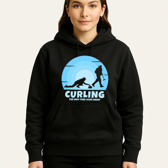 The Only Time I Ever Sweep Curling Player On Funny Curling Gift Hoodie