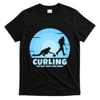 The Only Time I Ever Sweep Curling Player On Funny Curling Gift T-Shirt