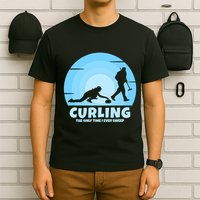 The Only Time I Ever Sweep Curling Player On Funny Curling Gift T-Shirt