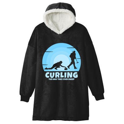 The Only Time I Ever Sweep Curling Player On Funny Curling Gift Hooded Wearable Blanket
