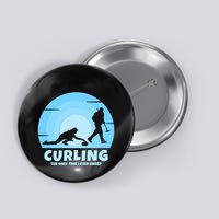 The Only Time I Ever Sweep Curling Player On Funny Curling Gift Button