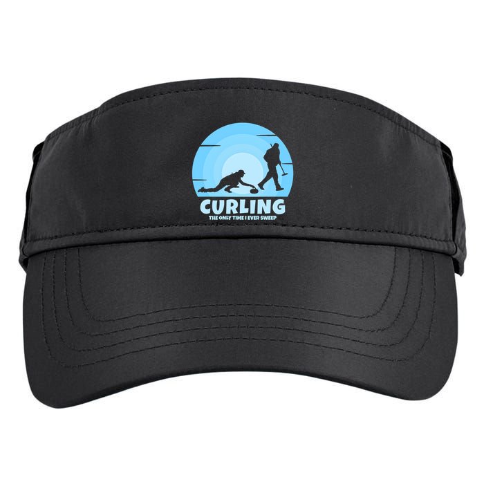 The Only Time I Ever Sweep Curling Player On Funny Curling Gift Adult Drive Performance Visor