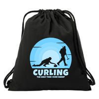 The Only Time I Ever Sweep Curling Player On Funny Curling Gift Drawstring Bag