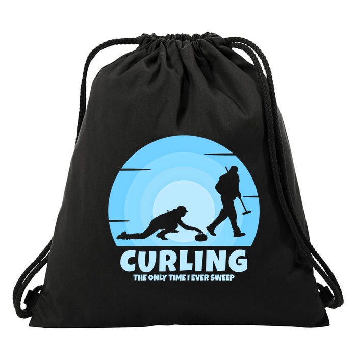 The Only Time I Ever Sweep Curling Player On Funny Curling Gift Drawstring Bag