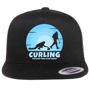 The Only Time I Ever Sweep Curling Player On Funny Curling Gift Flat Bill Trucker Hat