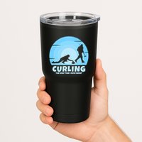The Only Time I Ever Sweep Curling Player On Funny Curling Gift Tumbler