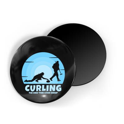 The Only Time I Ever Sweep Curling Player On Funny Curling Gift Magnet
