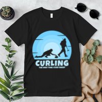 The Only Time I Ever Sweep Curling Player On Funny Curling Gift Premium T-Shirt