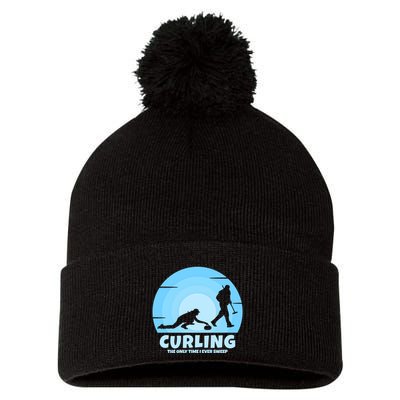 The Only Time I Ever Sweep Curling Player On Funny Curling Gift Pom Pom 12in Knit Beanie