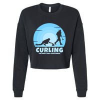 The Only Time I Ever Sweep Curling Player On Funny Curling Gift Cropped Pullover Crew