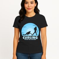 The Only Time I Ever Sweep Curling Player On Funny Curling Gift Womens T-Shirt