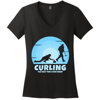 The Only Time I Ever Sweep Curling Player On Funny Curling Gift Women's V-Neck T-Shirt