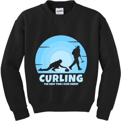 The Only Time I Ever Sweep Curling Player On Funny Curling Gift Kids Sweatshirt