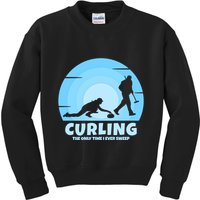 The Only Time I Ever Sweep Curling Player On Funny Curling Gift Kids Sweatshirt