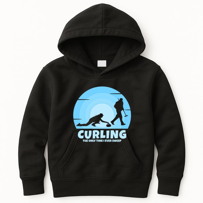 The Only Time I Ever Sweep Curling Player On Funny Curling Gift Kids Hoodie