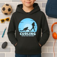 The Only Time I Ever Sweep Curling Player On Funny Curling Gift Kids Hoodie