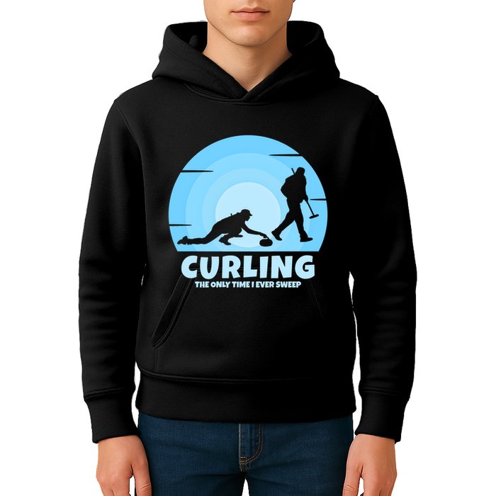 The Only Time I Ever Sweep Curling Player On Funny Curling Gift Kids Hoodie