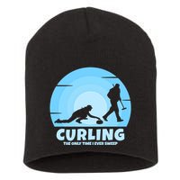 The Only Time I Ever Sweep Curling Player On Funny Curling Gift Short Acrylic Beanie