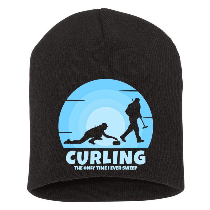 The Only Time I Ever Sweep Curling Player On Funny Curling Gift Short Acrylic Beanie