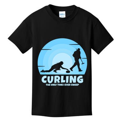 The Only Time I Ever Sweep Curling Player On Funny Curling Gift Kids T-Shirt