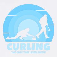 The Only Time I Ever Sweep Curling Player On Funny Curling Gift Garment-Dyed Sweatshirt