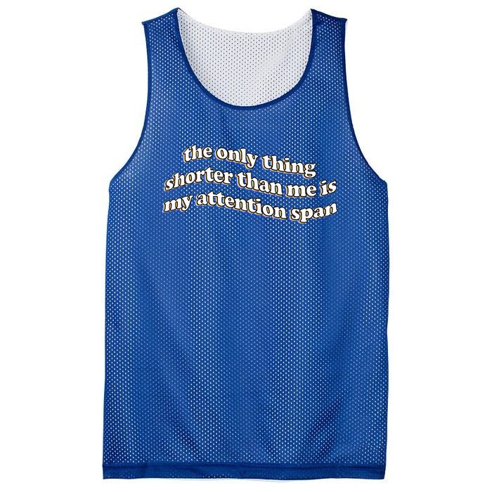 The Only Thing Shorter Than Me Is My Attention Span Mesh Reversible Basketball Jersey Tank