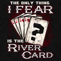 The Only Thing I Fear Is The River Card Funny Poker Player Ladies PosiCharge Tri-Blend Wicking Tank