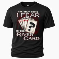 The Only Thing I Fear Is The River Card Funny Poker Player Performance Shirt