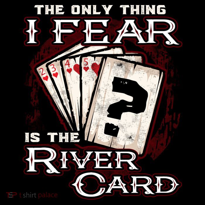 The Only Thing I Fear Is The River Card Funny Poker Player Sweatshirt
