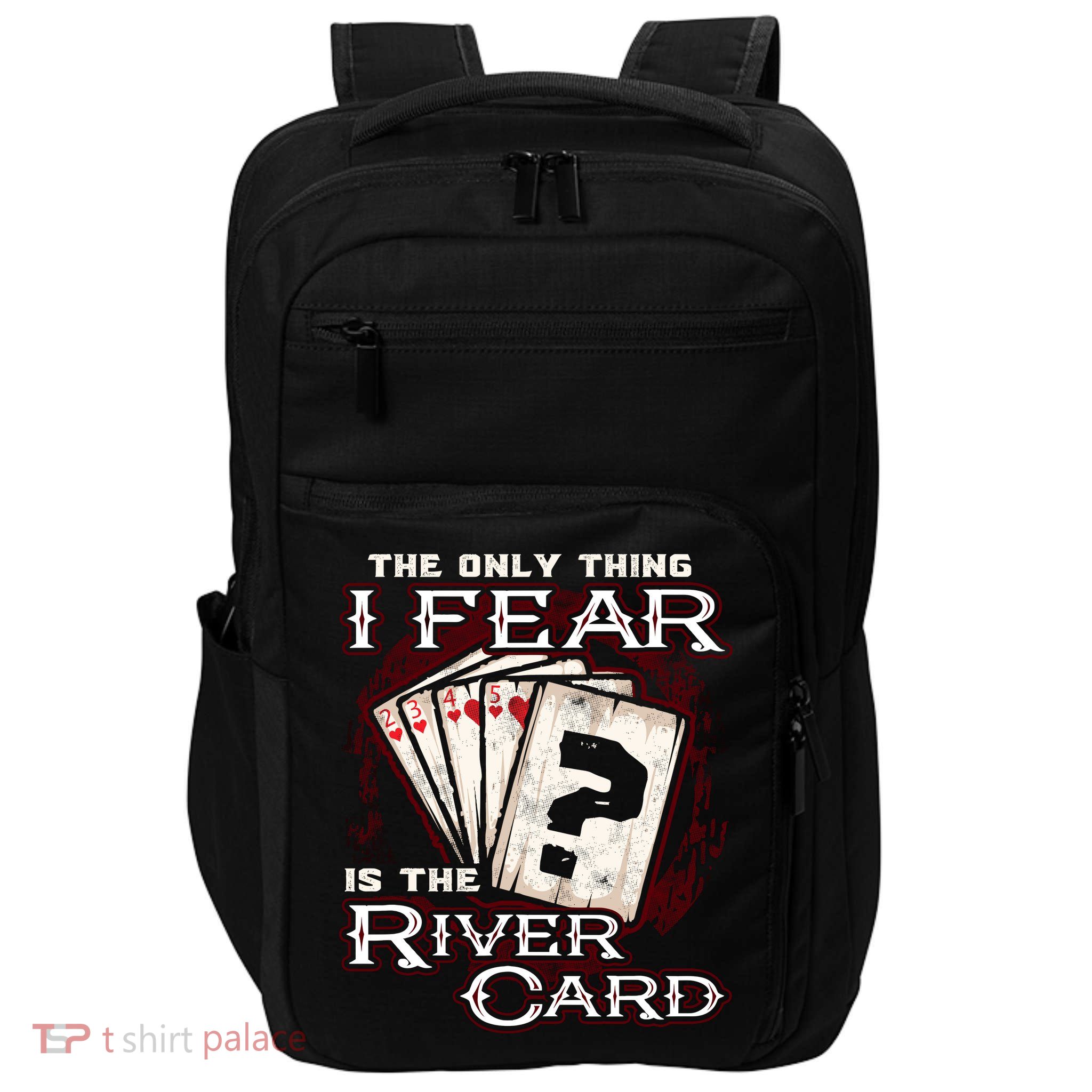 The Only Thing I Fear Is The River Card Funny Poker Player Impact Tech Backpack