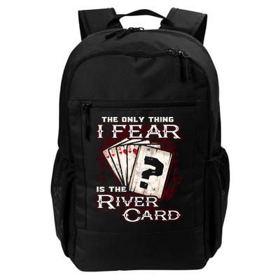 The Only Thing I Fear Is The River Card Funny Poker Player Daily Commute Backpack