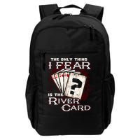 The Only Thing I Fear Is The River Card Funny Poker Player Backpack