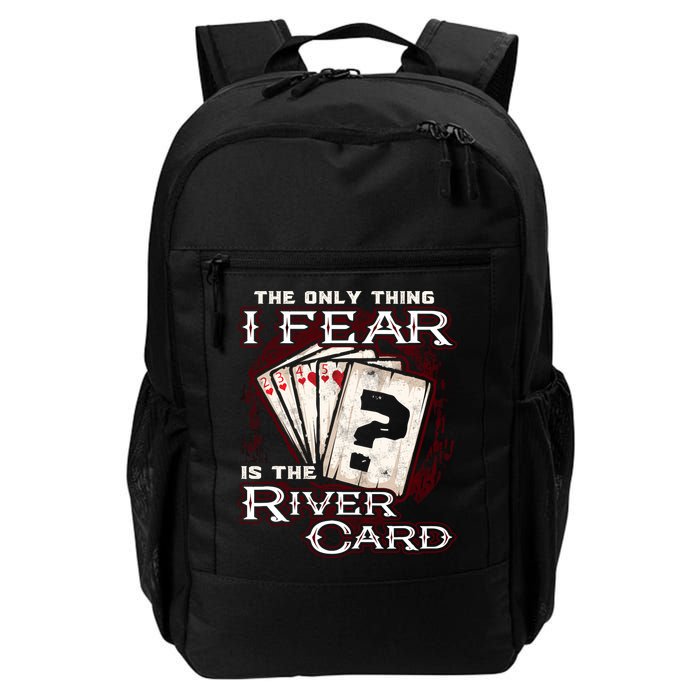 The Only Thing I Fear Is The River Card Funny Poker Player Backpack