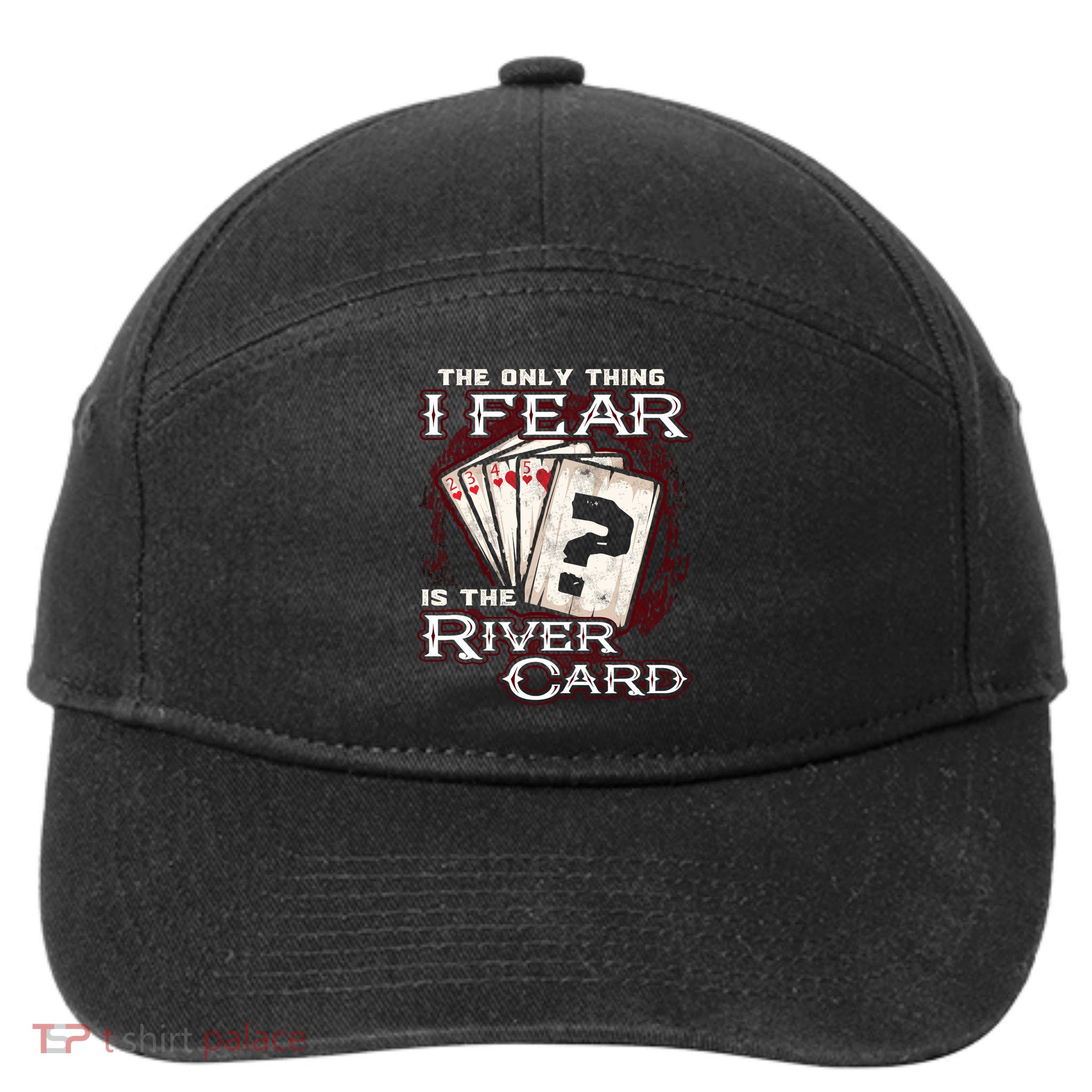The Only Thing I Fear Is The River Card Funny Poker Player 7-Panel Snapback Hat