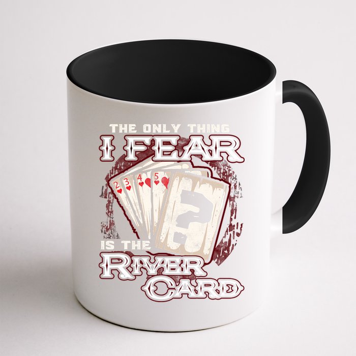 The Only Thing I Fear Is The River Card Funny Poker Player Mug