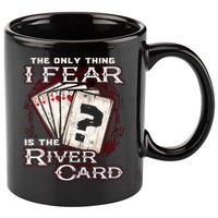 The Only Thing I Fear Is The River Card Funny Poker Player 11oz C Handle Ceramic Mug