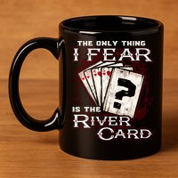 The Only Thing I Fear Is The River Card Funny Poker Player 11oz C Handle Ceramic Mug