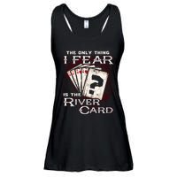 The Only Thing I Fear Is The River Card Funny Poker Player Ladies Essential Flowy Tank