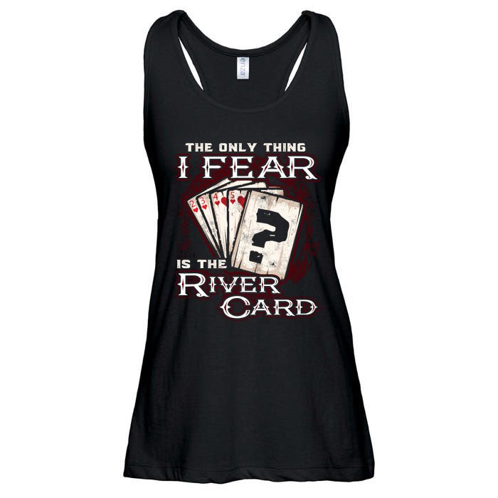 The Only Thing I Fear Is The River Card Funny Poker Player Ladies Essential Flowy Tank