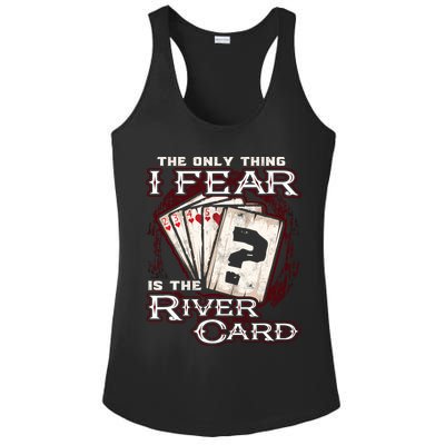 The Only Thing I Fear Is The River Card Funny Poker Player Ladies PosiCharge Competitor Racerback Tank