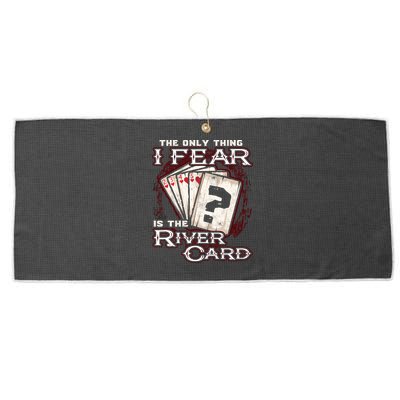 The Only Thing I Fear Is The River Card Funny Poker Player Large Microfiber Waffle Golf Towel