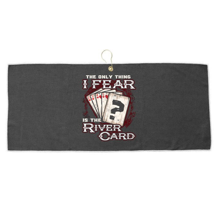 The Only Thing I Fear Is The River Card Funny Poker Player Large Microfiber Waffle Golf Towel