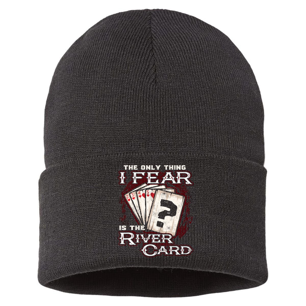 The Only Thing I Fear Is The River Card Funny Poker Player Sustainable Knit Beanie