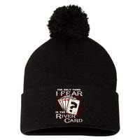 The Only Thing I Fear Is The River Card Funny Poker Player Pom Pom 12in Knit Beanie