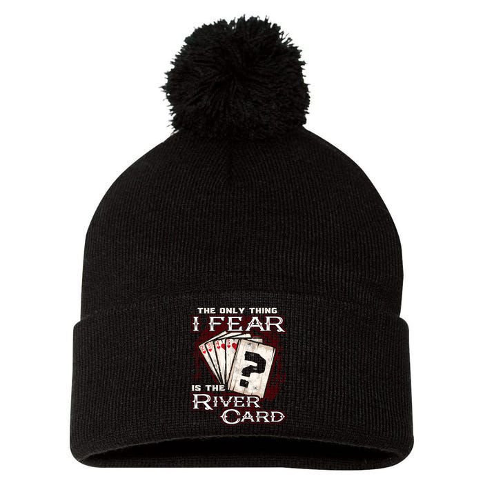 The Only Thing I Fear Is The River Card Funny Poker Player Pom Pom 12in Knit Beanie